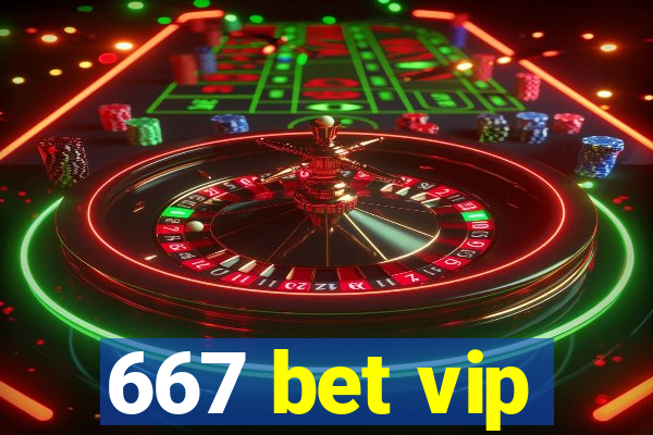 667 bet vip